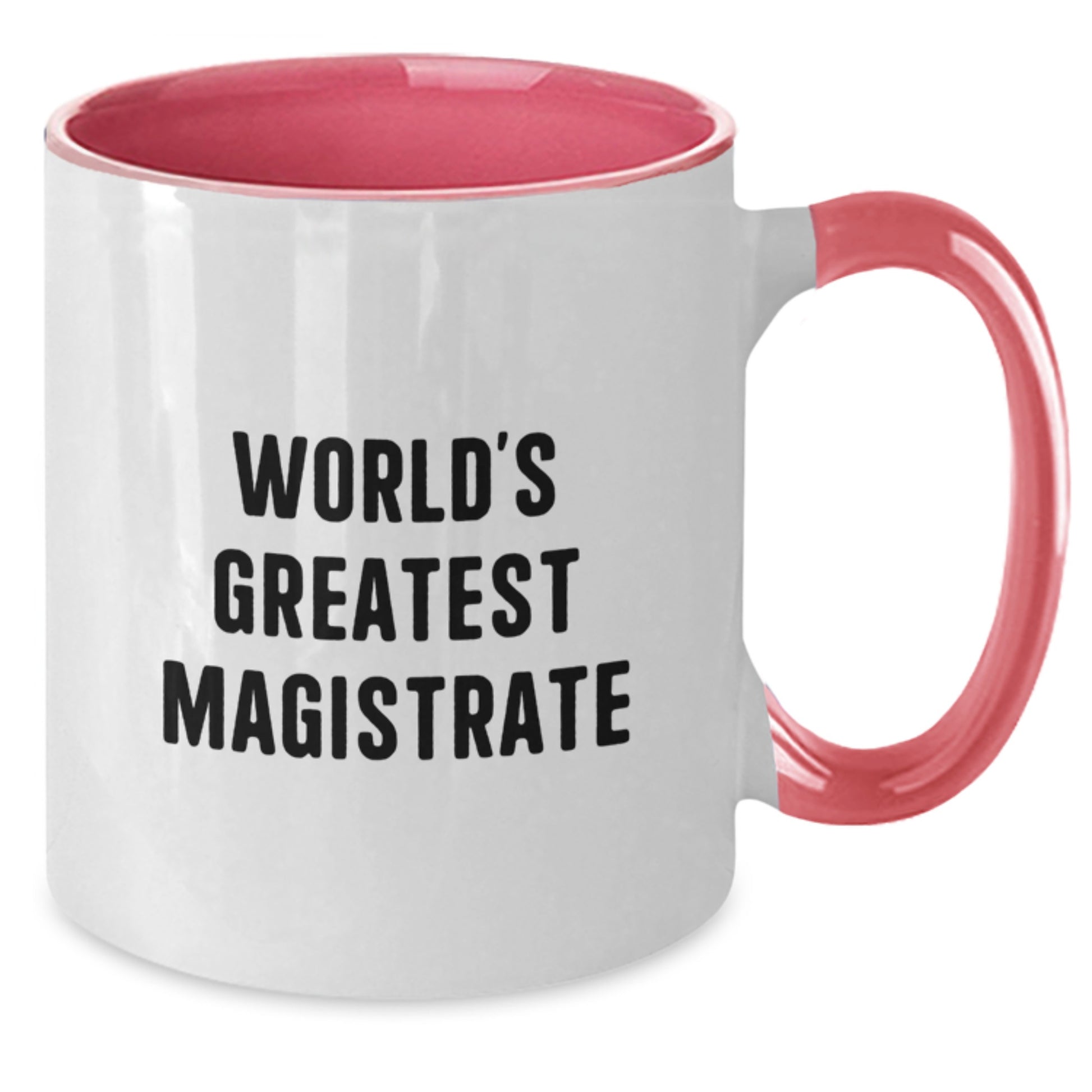 Unique 'World's Greatest Magistrate' Two Tone Coffee Mugs for Mom - Funny Gift from Family to Mother's Day - Additional