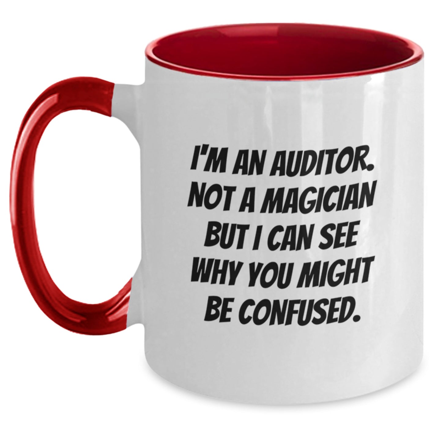 Funny Auditor Gifts for Graduation, Two Tone Coffee Mug with Quote 'I'm An Auditor. Not A Magician But I Can See Why You Might Be Confused.' Gifts from Friends or Family - Main