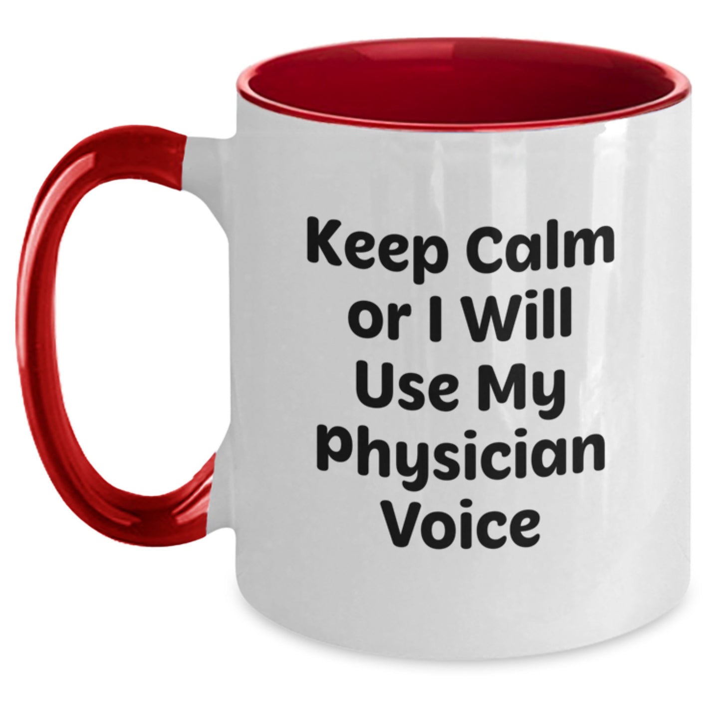 Funny Physician Gifts for Men - Keep Calm Or I Will Use My Physician Voice Two Tone Coffee Mug for Dad on Father's Day - Main