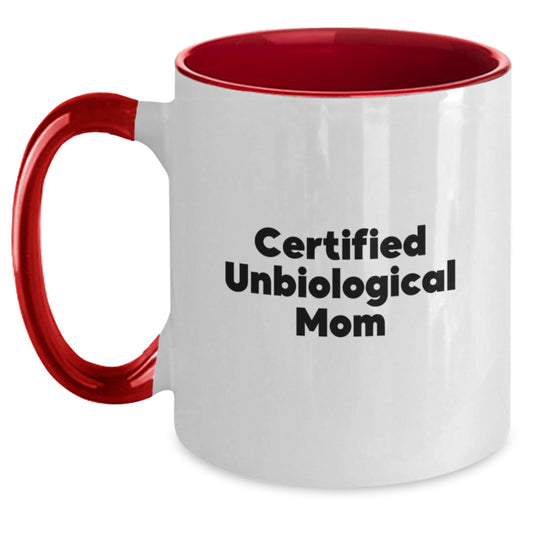Funny Unbiological Mom Gifts from Mom or Dad to Unbiological Mom - Two Tone Coffee Mug for Graduation, Unique Gifts for Unbiological Mom, Funny Quote, 11oz, Microwave and Dishwasher Safe - Main
