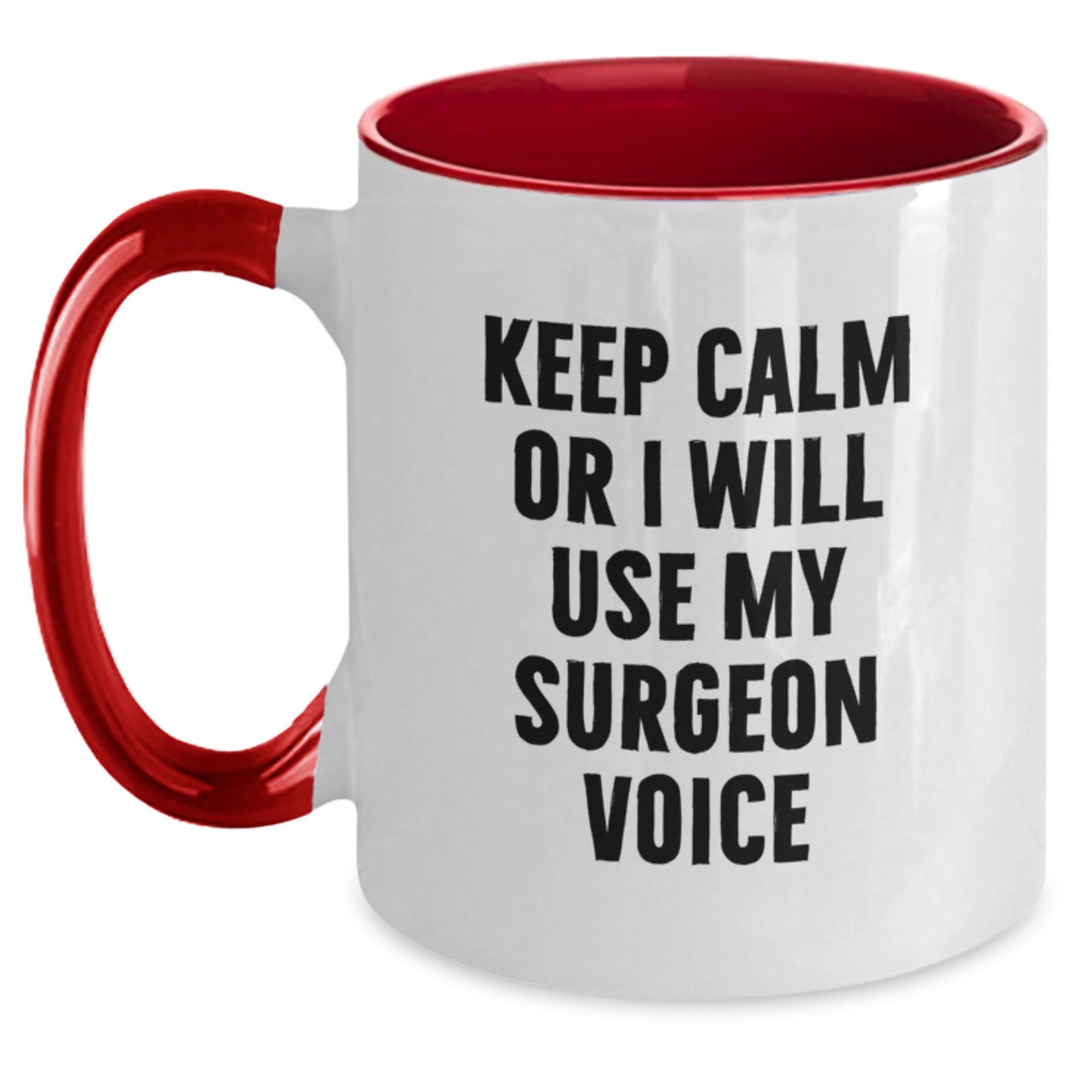 Funny Surgeon Gifts from Men - Keep Calm Or I Will Use My Surgeon Voice Two Tone Coffee Mug for Women Surgeons on Mother's Day - Main