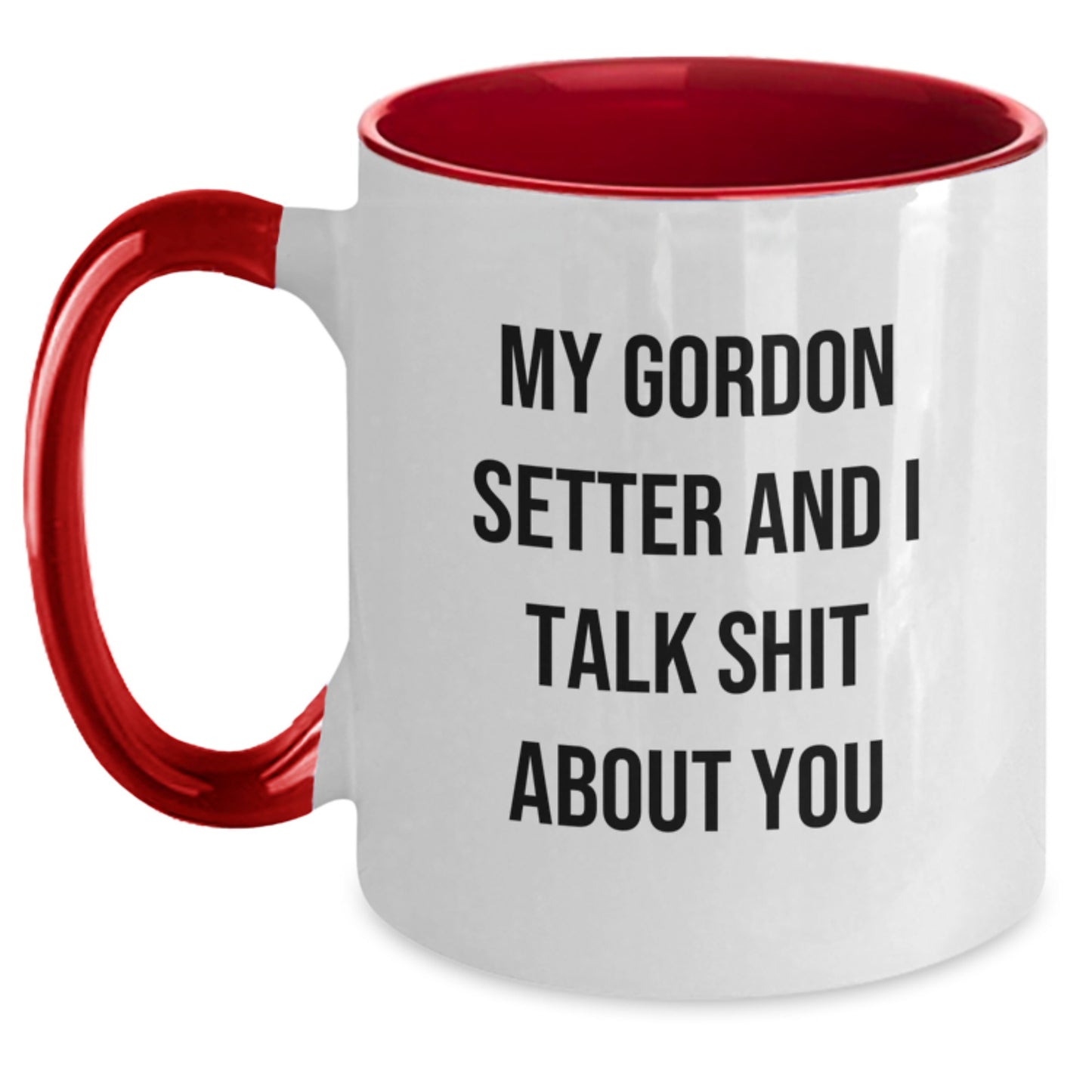 Gordon Setter Dog Funny Graduation Gifts from Friends for Men and Women Two Tone Coffee Mug, My Gordon Setter And I Talk Shit About You Quote in Colorful Dishes - Main