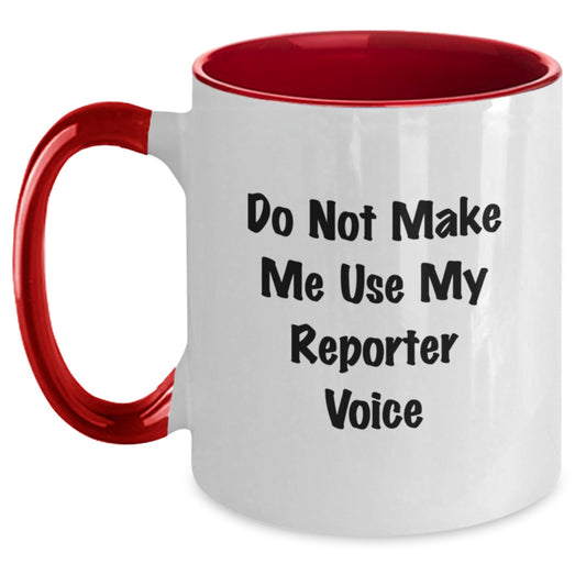 Funny Gifts from Men to Reporter Friends and Family - Do Not Make Me Use My Reporter Voice Two Tone Coffee Mug Christmas Unique - Main
