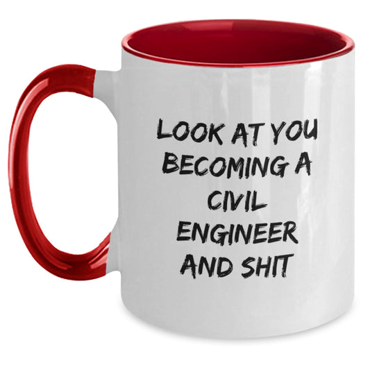 Funny Civil Engineer Gifts, Look At You Becoming A Civil Engineer And Shit, Two Tone Coffee Mug, Graduation Unique Gifts from Friends to Civil Engineer - Main