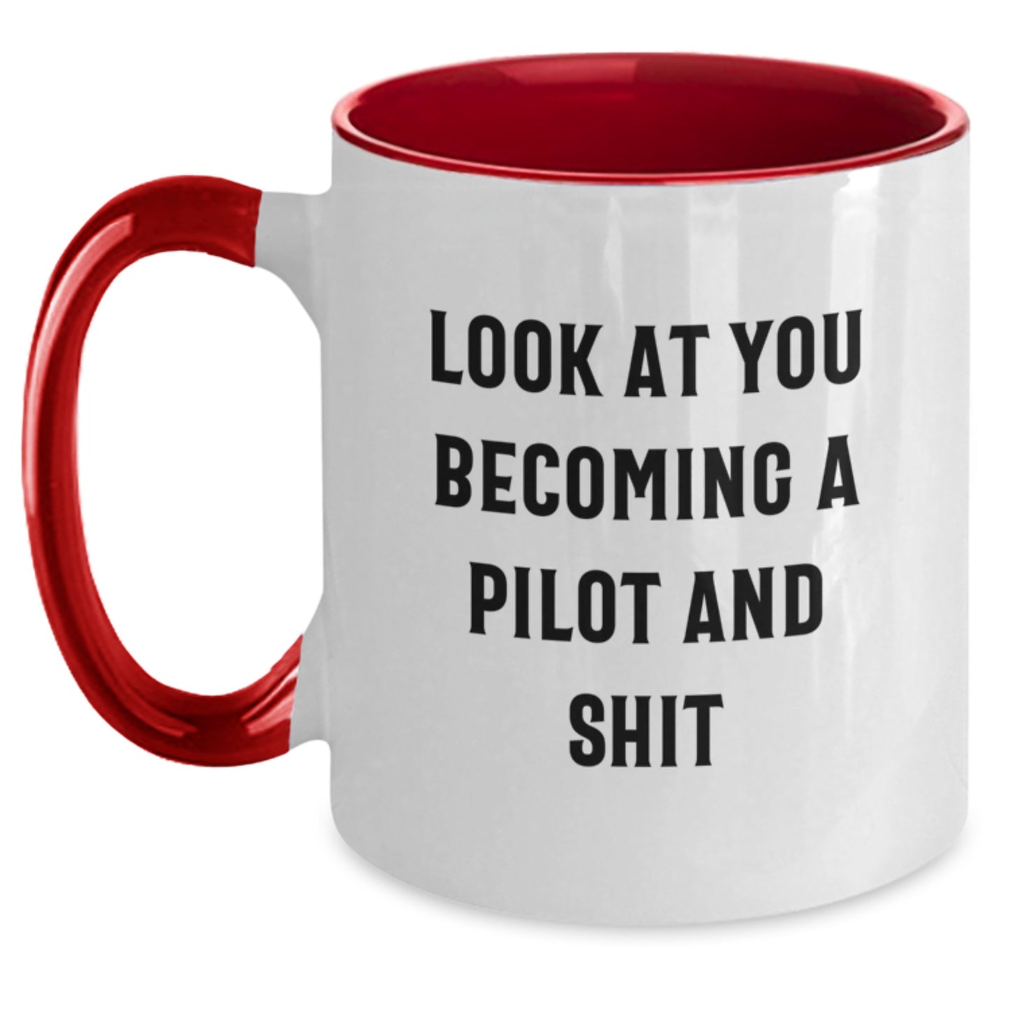Funny Pilot Gifts for Men from Friends and Family - Look At You Becoming Pilot And Shit Two Tone Coffee Mug, Christmas Unique - Main
