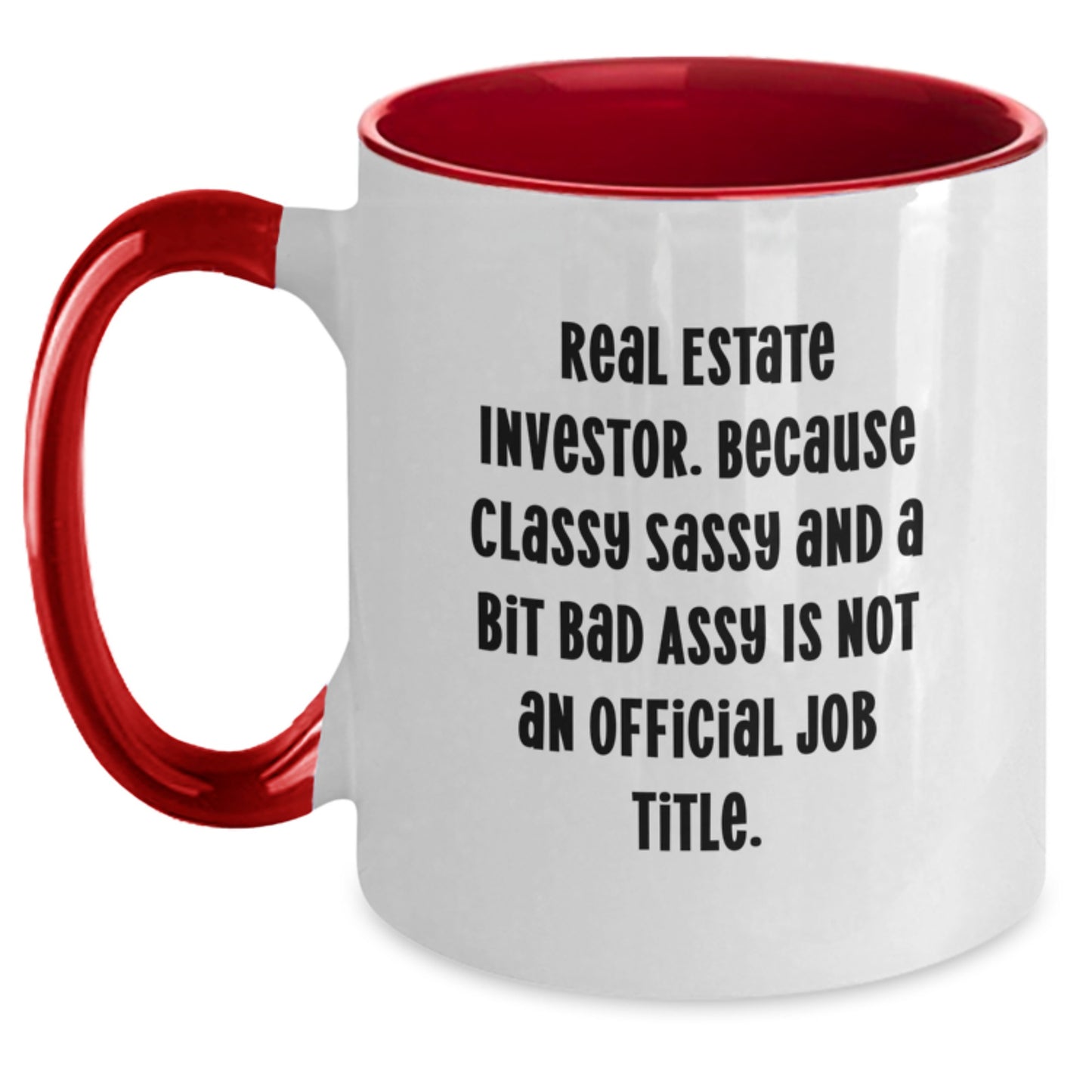 Real Estate Investor Humor Funny Gifts from Friends Christmas Unique Presents for Real Estate Investor Two Tone Coffee Mug - Classy Sassy And A Bit Fearlessy Is Not An Official Job Title - Main