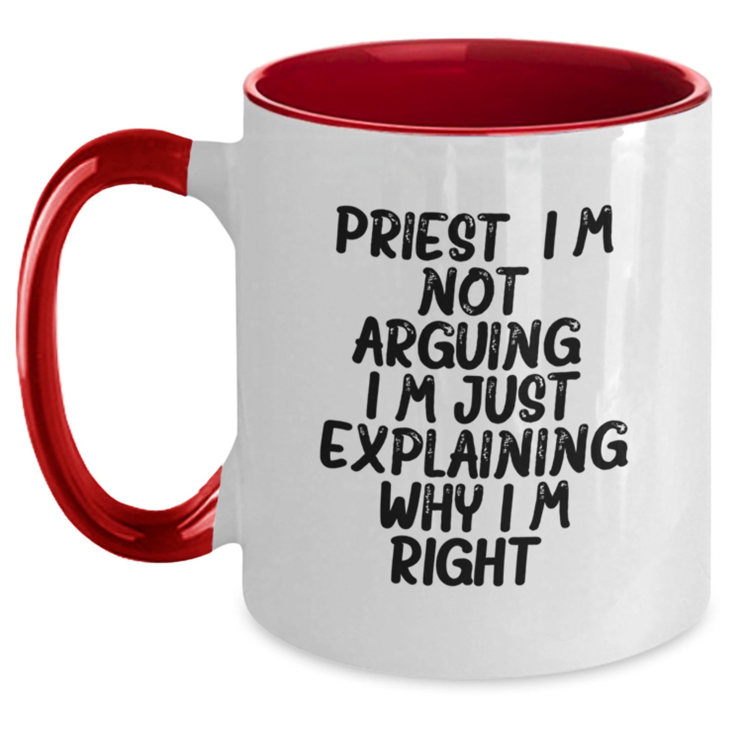 Funny Priest Gifts Two Tone Coffee Mugs for Men from Friends - 'I'm Not Arguing. I'm Just Explaining Why I'm Right.' - Main