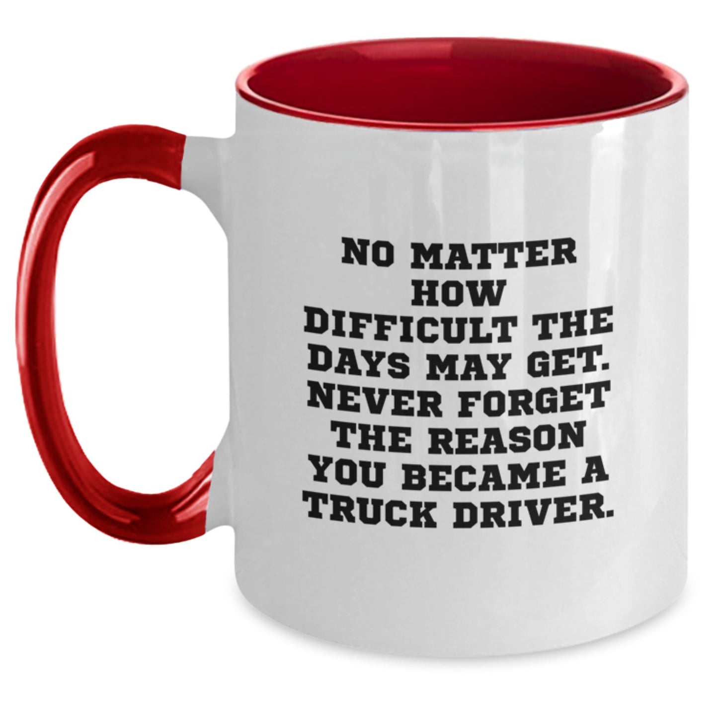 Inspiring Truck Driver Gifts from Men for Men - Christmas Unique Mugs with Funny Quote, Two Tone Coffee Mug for Truck Driver - Main