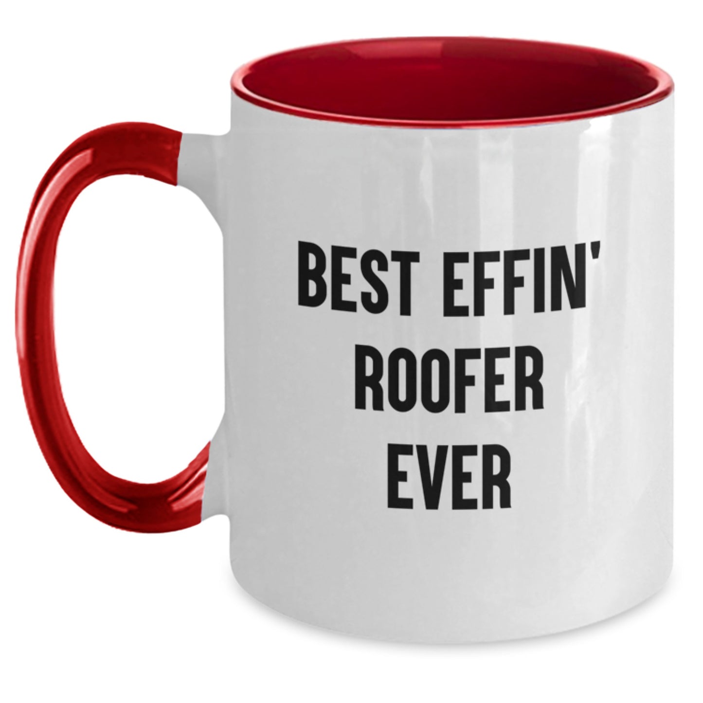 Funny Gifts for a Roofer, Best Effin' Roofer Ever, Two Tone Coffee Mug for Graduation, Gifts from Friends - Main