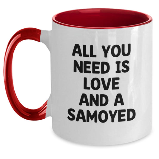 Samoyed Dog Lovers Gifts from Friends Unique Birthday Unique Gifts for Samoyed Dog Owners Two Tone Coffee Mug with All You Need Is Love And A Samoyed Quote - Main