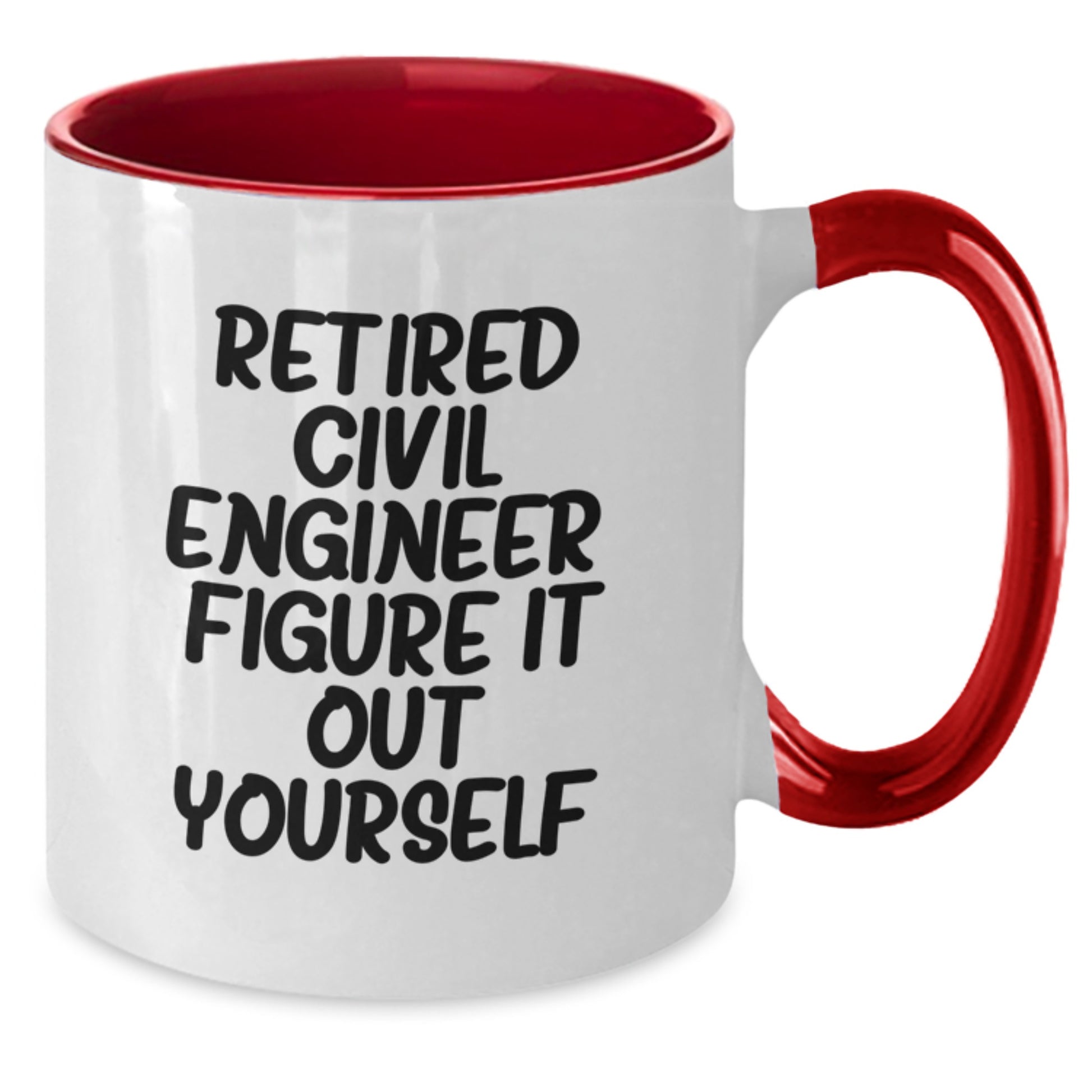 Funny Civil Engineer Gifts, Birthday Unique Mugs for Civil Engineers, Retired Civil Engineer Quote, Two Tone Coffee Mug, Gifts from Friends - Additional