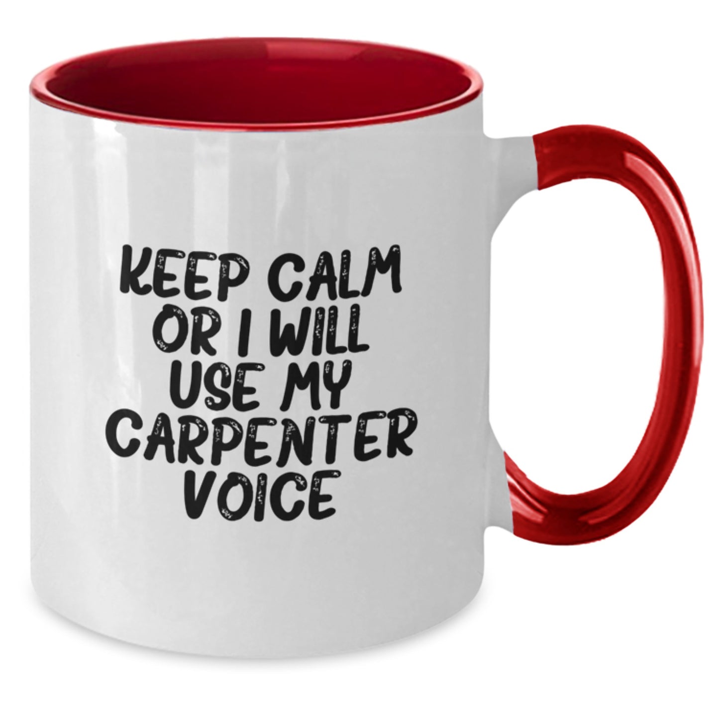 Funny Carpenter Gifts from Friends for Birthday Unique Two Tone Coffee Mugs, Keep Calm Or I Will Use My Carpenter Voice Ceramic Mugs, 11oz Capacity - Additional