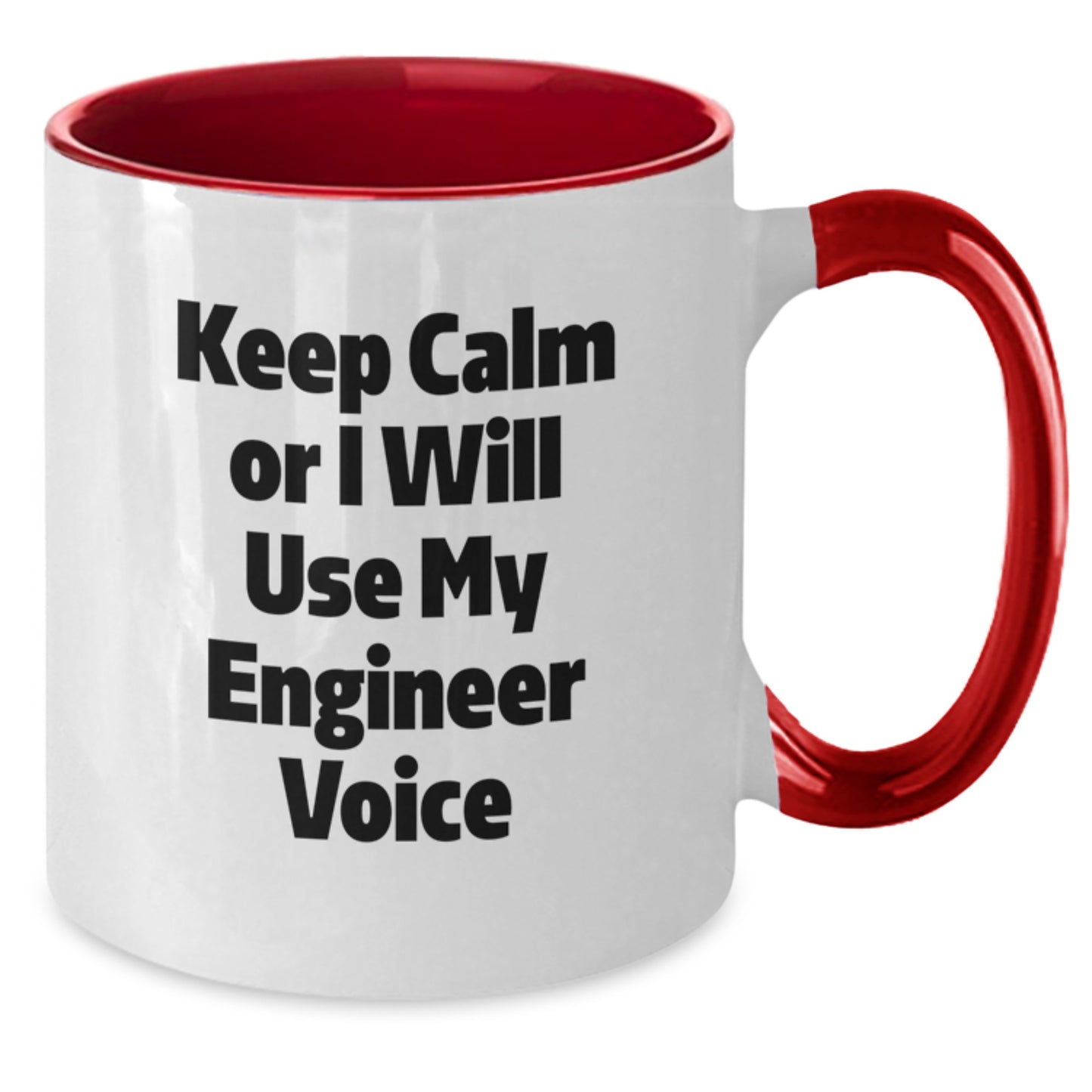 Funny Engineer Gifts for Friends, Unique Birthday Unique Gifts from Men to Engineer Friends, Keep Calm Or I Will Use My Engineer Voice Two Tone Coffee Mug - Additional