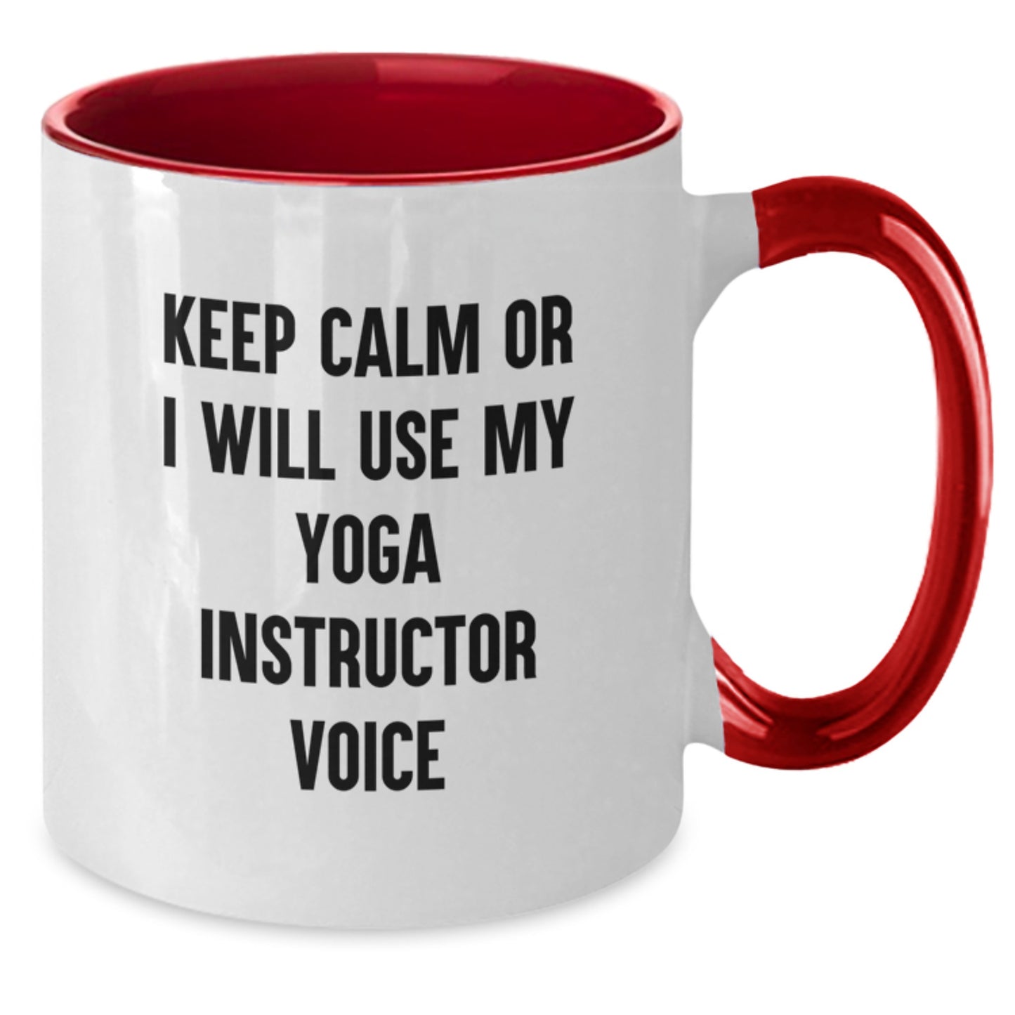 Funny Yoga Instructor Gifts for Valentine's, Two Tone Coffee Mug, 'Keep Calm or I Will Use My Yoga Instructor Voice' - Additional