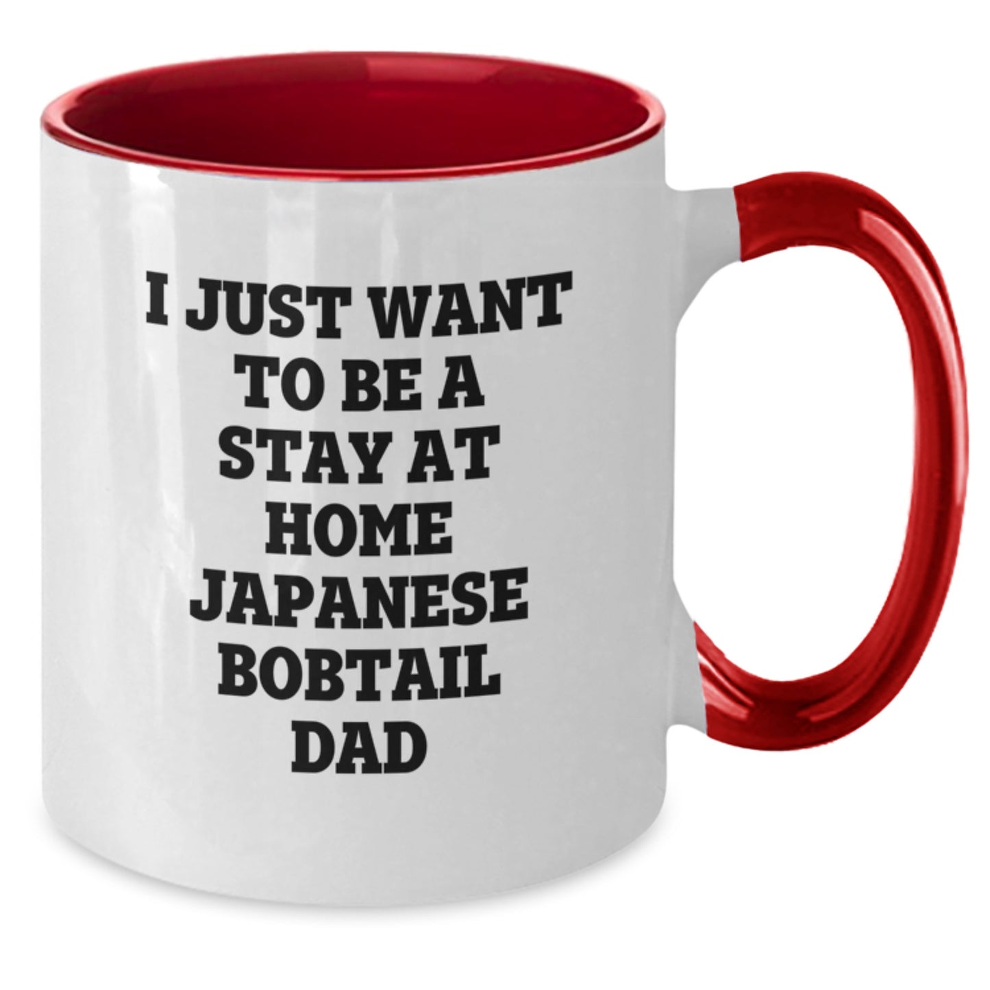 Funny Japanese Bobtail Cat Dad Gifts for Him from Friends - Graduation Unique Gifts for Him, I Just Want To Be A Stay At Home Japanese Bobtail Dad Two Tone Coffee Mug, Japanese Bobtail Cat Lovers - Additional