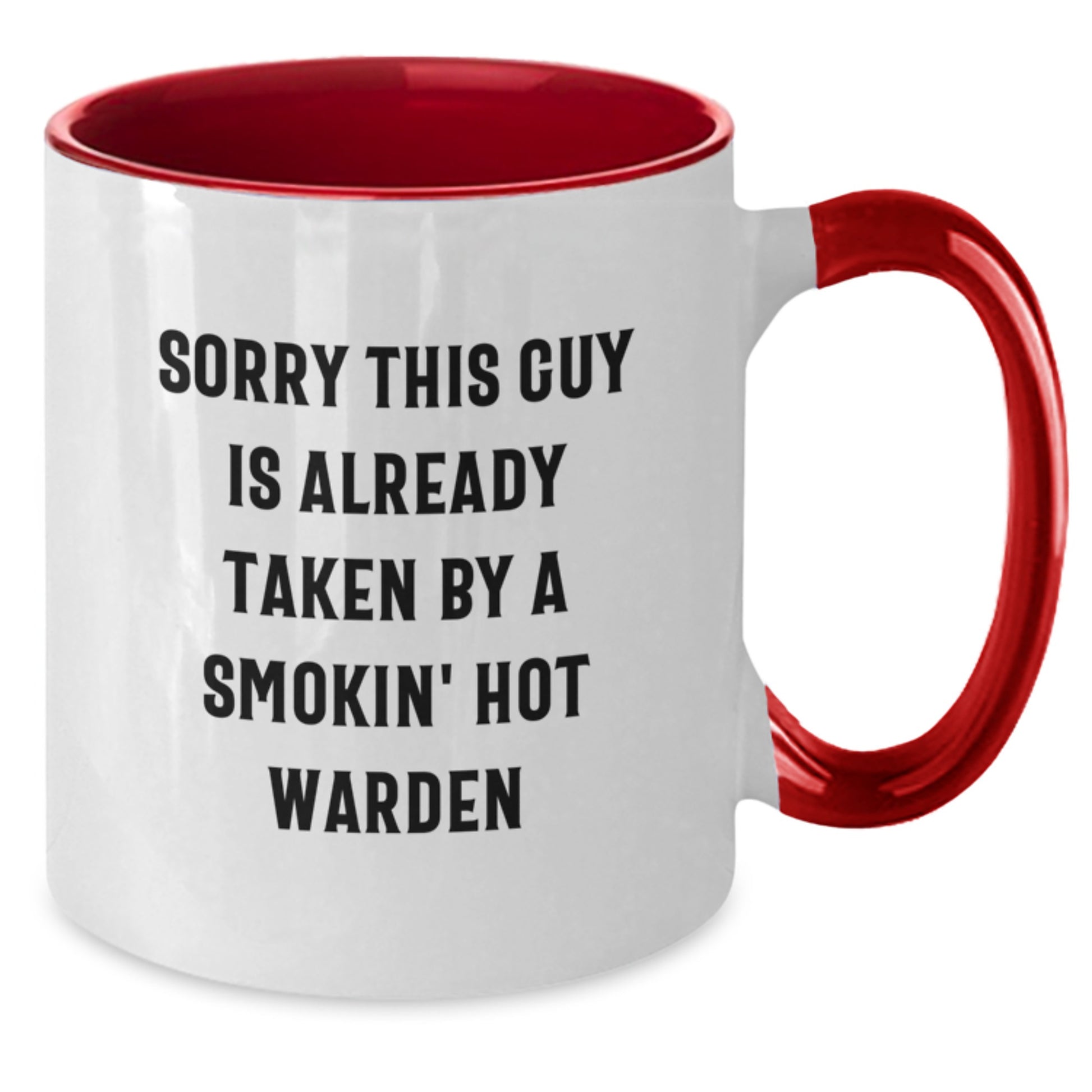 Funny Warden Gifts for Him, Sorry This Guy Is Already Taken By A Smokin' Hot Warden Two Tone Coffee Mug, Birthday Unique Gifts from Friends or Family - Additional