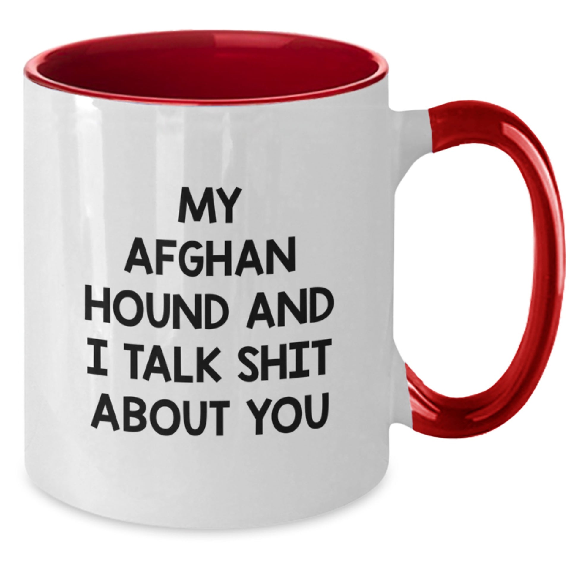 Funny Afghan Hound Dog Lover Gifts from Mom to Daughter - Mother's Day Unique Gifts - Two Tone Coffee Mugs with Afghan Hound And I Talk Shit About You Quote - Additional