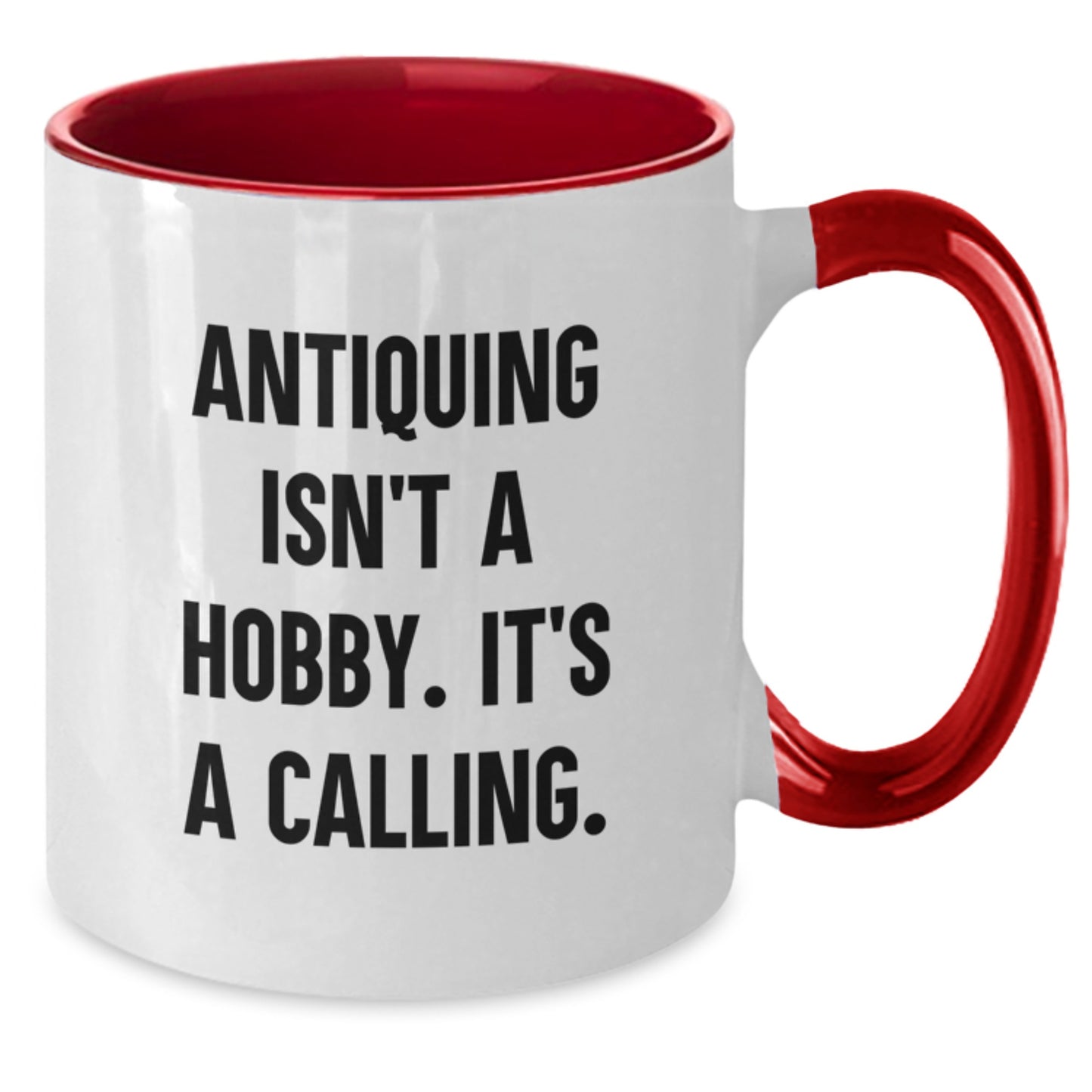 Funny Antiquing Gifts for Him, Her, Friends, or Family - Two Tone Coffee Mug with Inspirational Quote, Perfect for Graduation - Additional