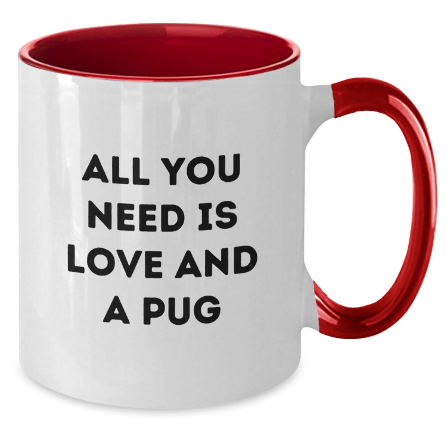 Pug Dog Lover Gifts from Friends and Family - Two Tone Funny Coffee Mug Quote 'All You Need Is Love And A Pug' Christmas Unique Items - Additional