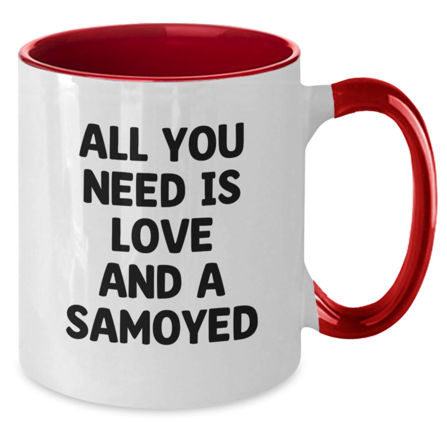 Samoyed Dog Lovers Gifts from Friends Unique Birthday Unique Gifts for Samoyed Dog Owners Two Tone Coffee Mug with All You Need Is Love And A Samoyed Quote - Additional
