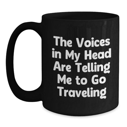 Funny Traveling Quotes Black Coffee Mug Gifts for Men Women Friends Family - Inspirational Traveling Mug - Main