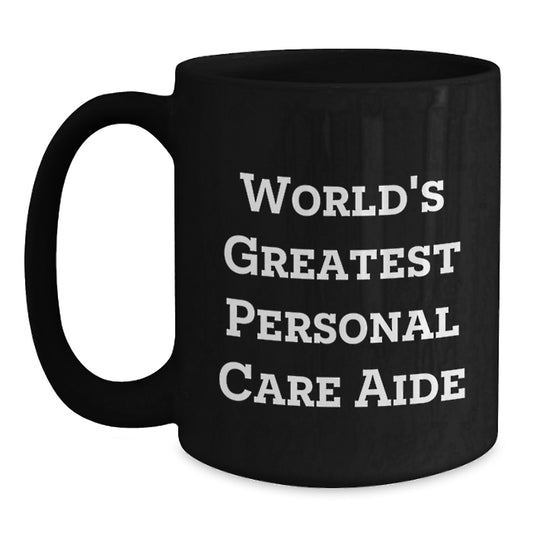 Funny World's Greatest Personal Care Aide Gifts from Family to Family Member's Graduation Unique Gifts for Personal Care Aide Men - Main
