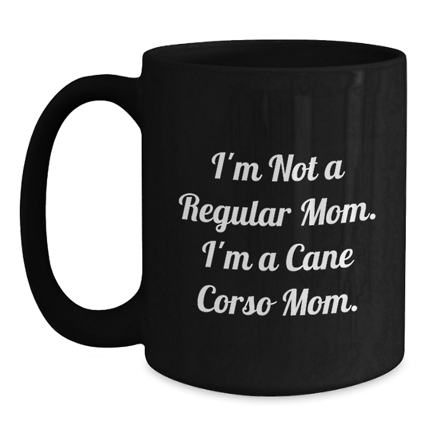 Cane Corso Dog Mum Funny Gifts for Men Women Friends Family from Cane Corso Dog Lovers Enjoying Graduation Unique Gifts with Black Coffee Mug - 11oz or 15oz Ceramic Microwave Dishwasher Safe - Main