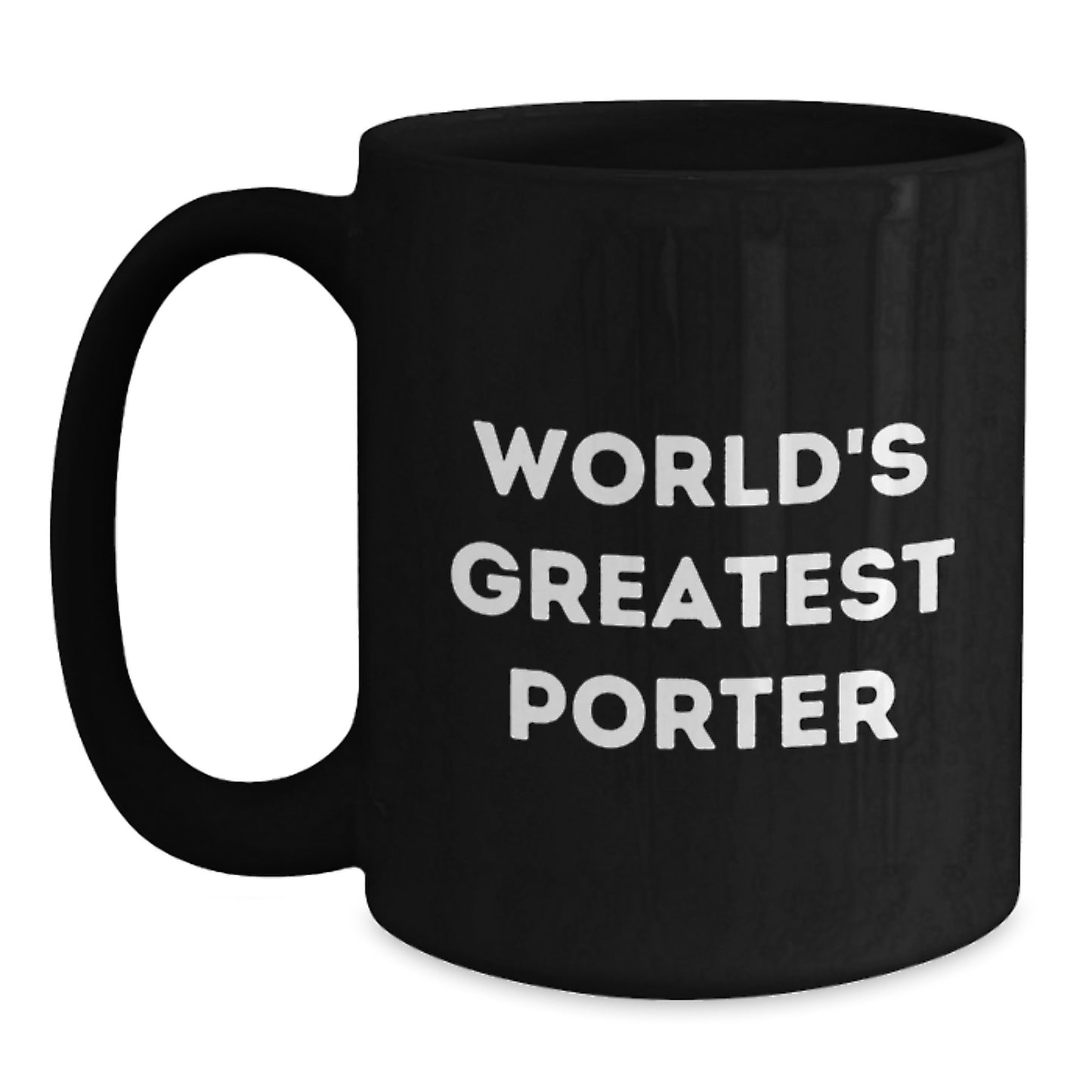 World's Greatest Porter Funny Quote Black Coffee Mugs, Gifts from Friends for Him - Main