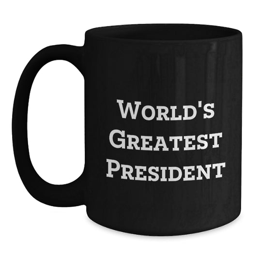 Funny President Gifts from Friends, Black Coffee Mug with World's Greatest President Quote, Unique Christmas Unique Gifts for Men, Women, Family - Main