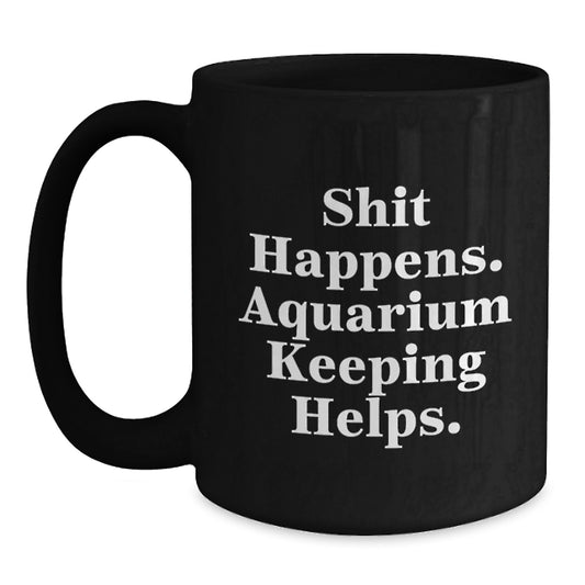 Aquarium Keeping Humor Funny Mugs for Aquarium Enthusiasts Gifts from Friends - Main
