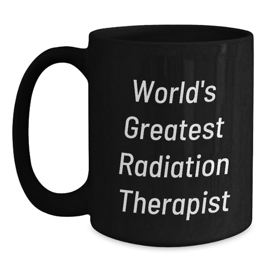 Funny World's Greatest Radiation Therapist Gifts from Friends for Radiation Therapist Birthday Unique Gifts - Black Coffee Mug - Main
