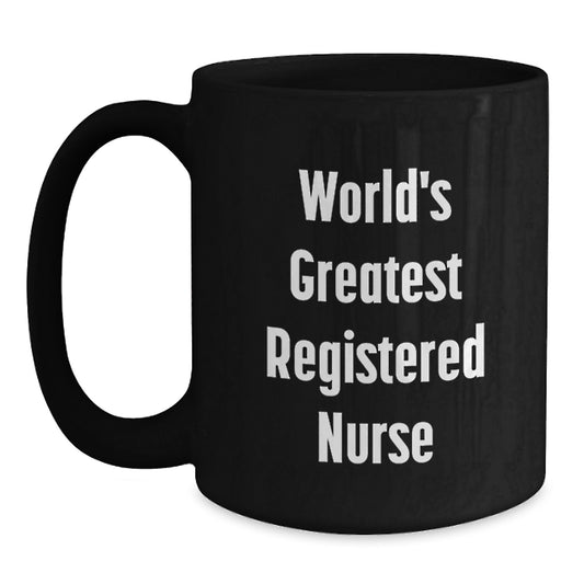 Funny Quote Gifts for Registered Nurses, World's Greatest Registered Nurse Black Coffee Mugs, Christmas Unique Gifts from Family to Men or Women Coworkers - Main