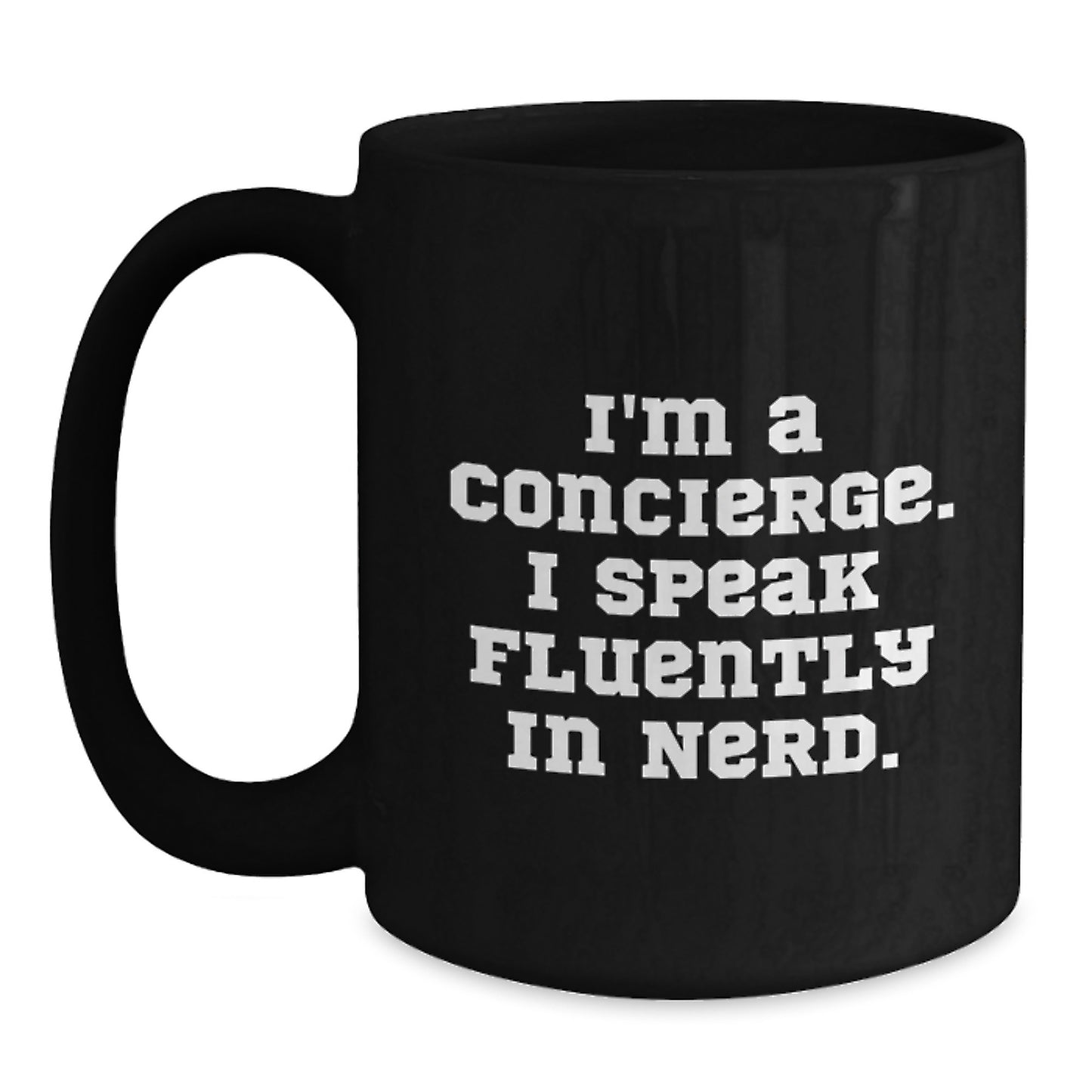 Funny Concierge Gifts, Black Coffee Mug for Concierge Enthusiasts, 'I'm A Concierge. I Speak Fluently In genius.' Quote, Birthday Unique Gifts from Friends or Family - Main