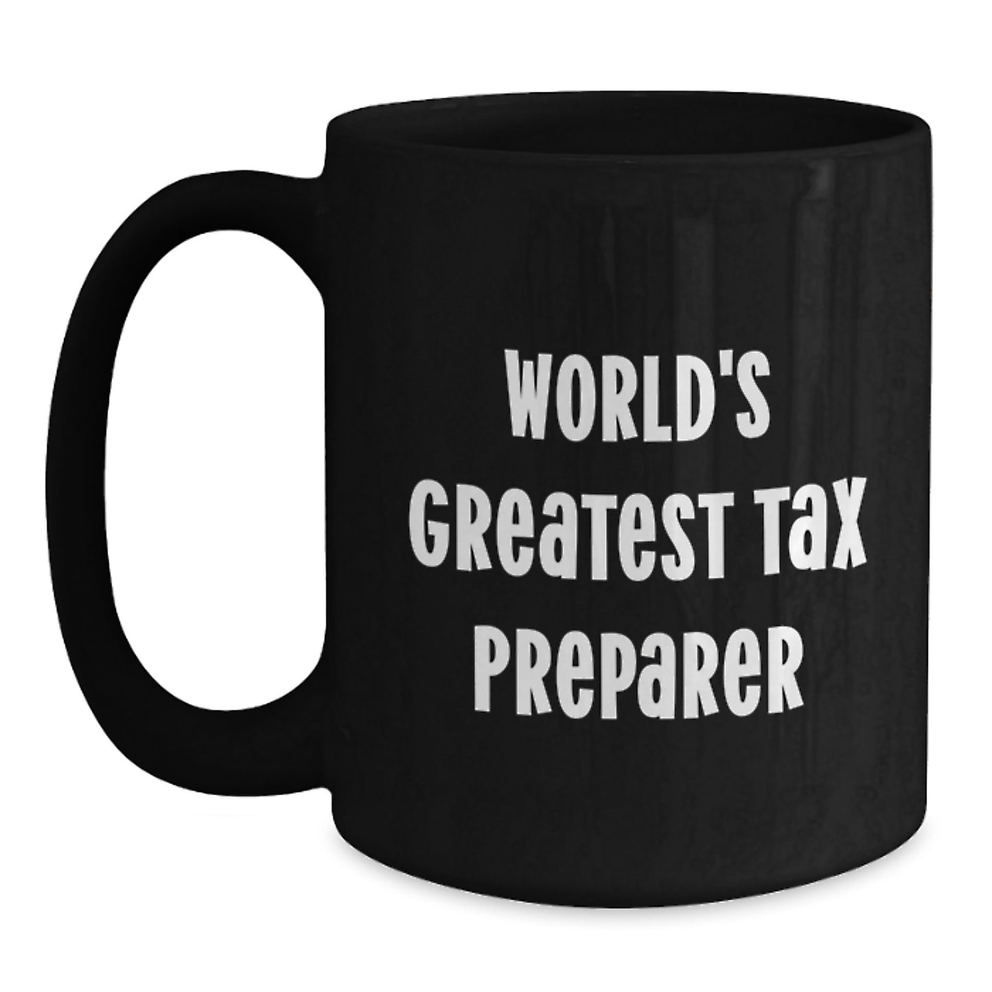 Funny World's Greatest Tax Preparer Black Coffee Mug Gifts for Tax Preparer from Friends - Main
