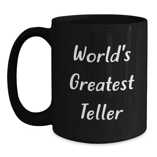 Funny Teller World's Greatest Quote Black Coffee Mug, Gifts from Friends to Teller, Christmas Unique Mugs for Men Women - Main