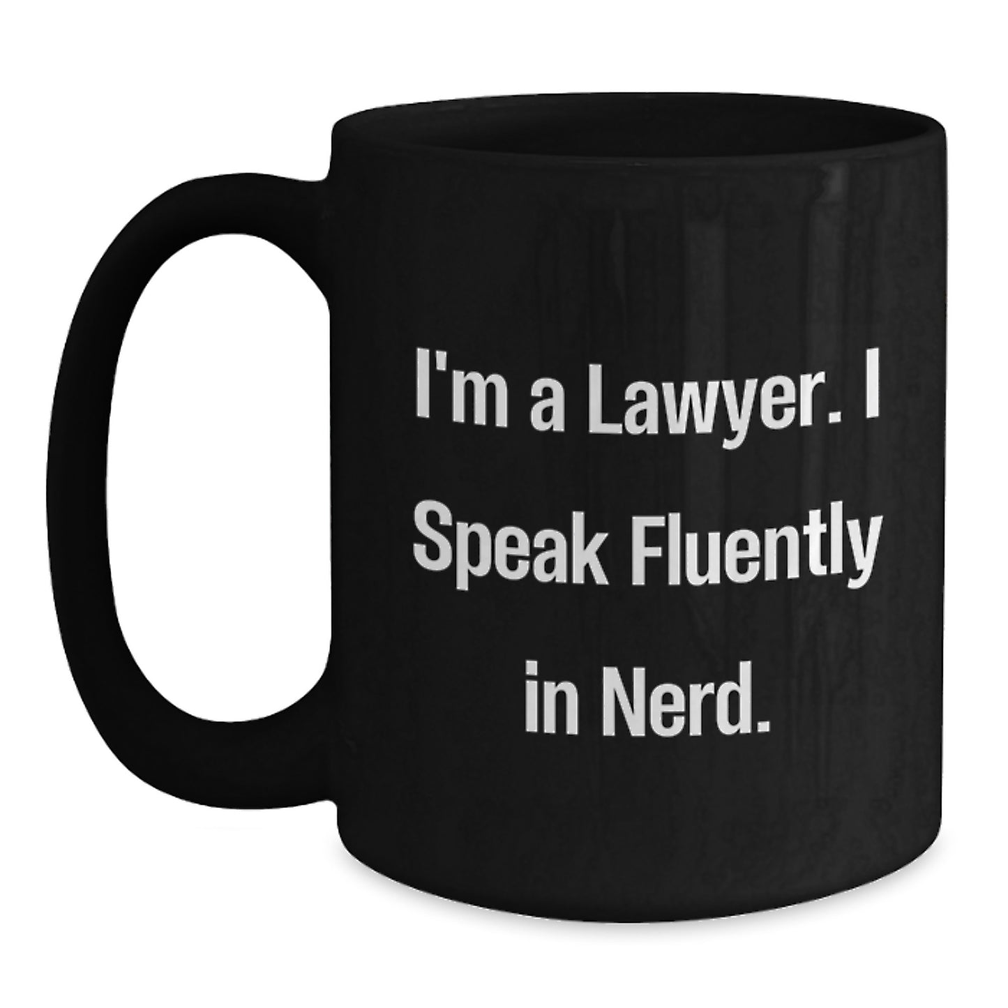 Funny Lawyer Gifts from Friends for Lawyer Graduation Black Coffee Mug - 'I'm A Lawyer. I Speak Fluently In genius.' - Main