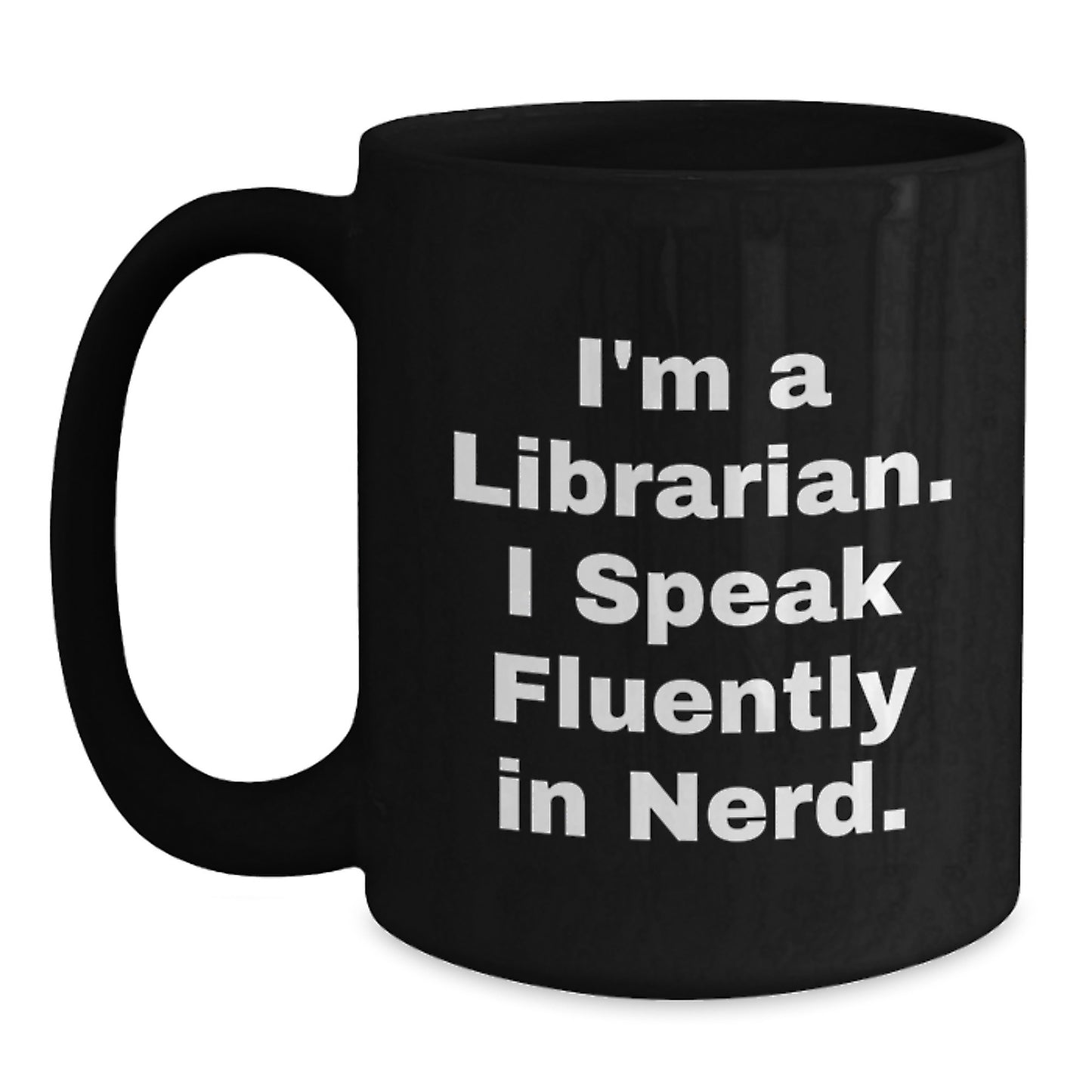Funny Librarian Gifts from Friends for Librarian Graduation Black Coffee Mug, I'm A Librarian, I Speak Fluently In genius, Unique Librarian Mug - Main