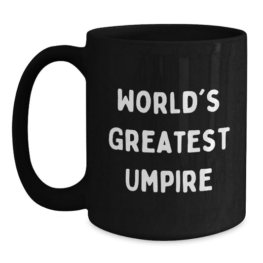 Funny Umpire Gifts for Mom World's Greatest Umpire Lover Black Coffee Mug - Perfect Unique Mother's Day Unique Gifts from Friends Family for Umpire Enthusiasts - Main