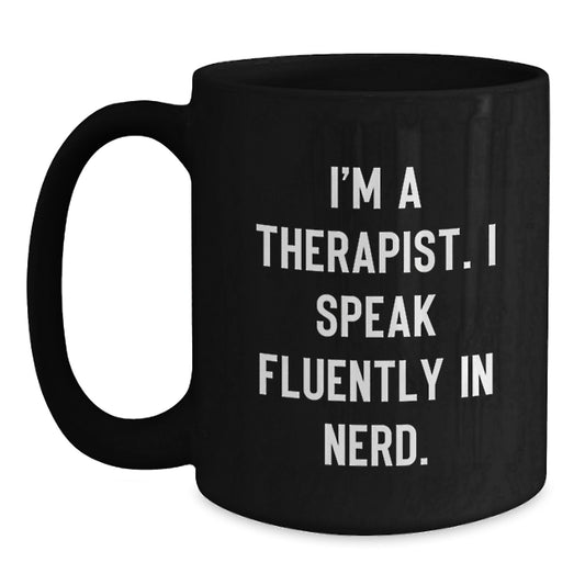 Therapist Gift Funny Quote Black Coffee Mug, Gifts from Family Graduation Unique Unique - Main
