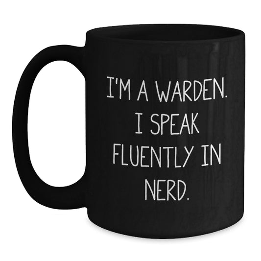 Funny Warden Gifts from Friends - Christmas Unique Warden Black Coffee Mug, I'm A Warden. I Speak Fluently In genius. - Main