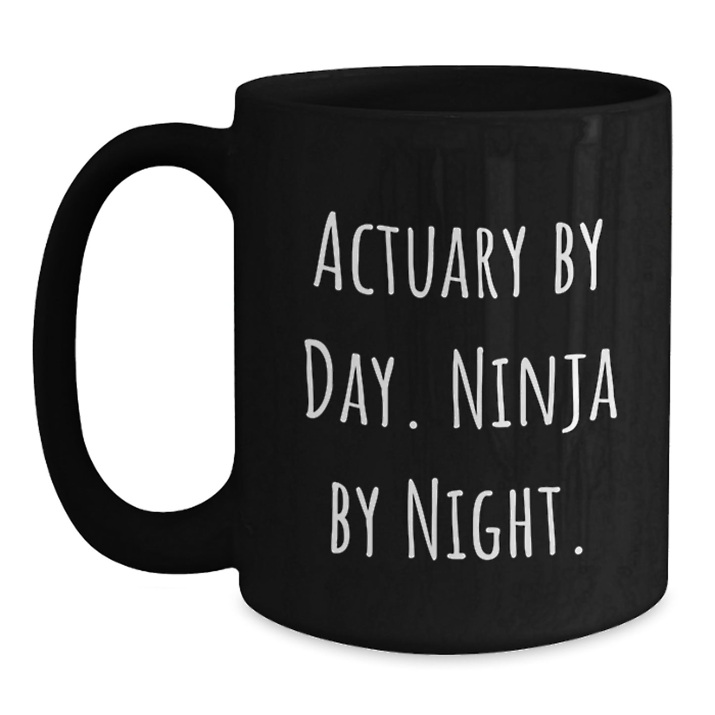 Funny Actuary Gifts for Men - Black Coffee Mug 'Actuary By Day. Ninja By Night.' - Unique Christmas Unique Gifts for Friends - Main