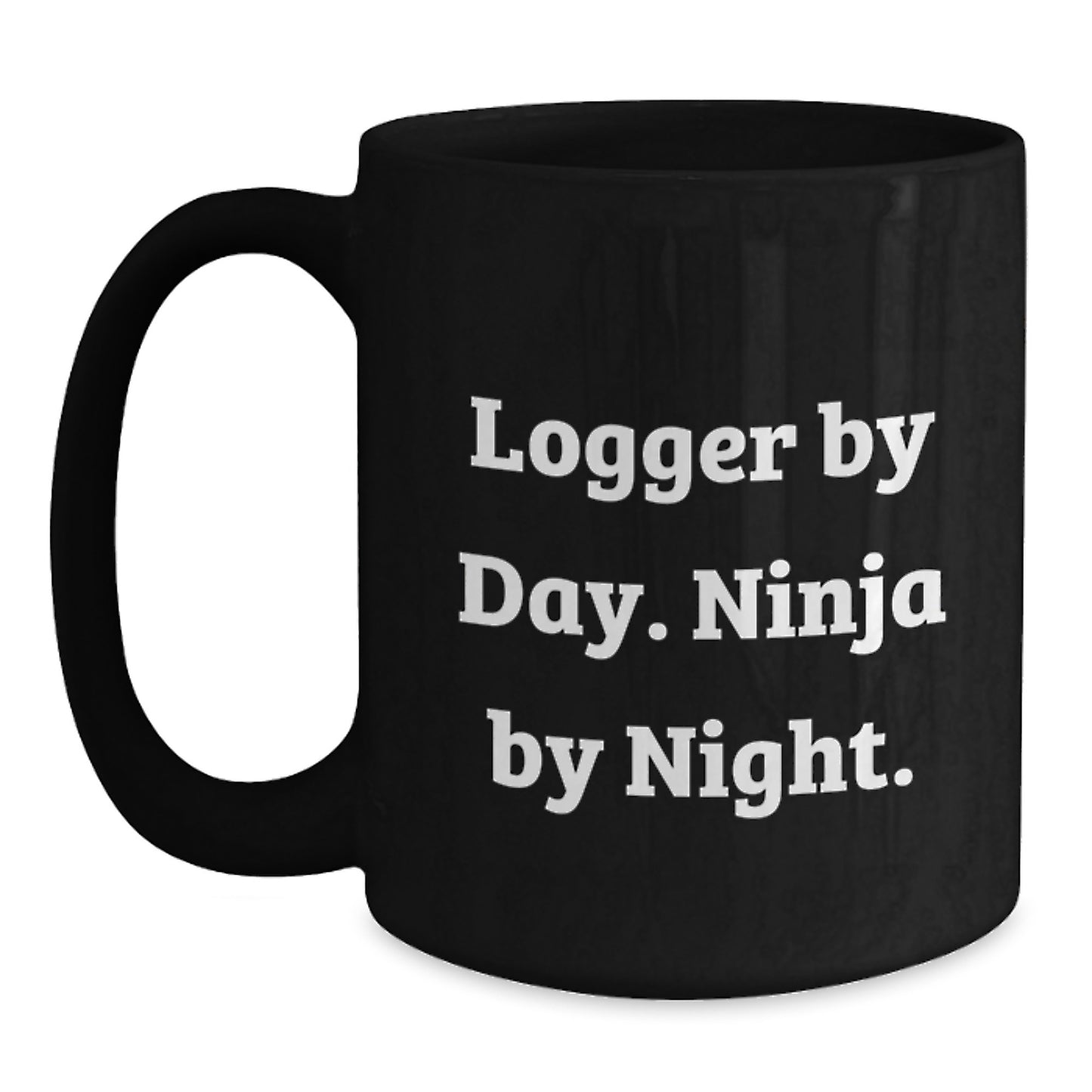 Logger Gifts from Friends for Logger Graduation Unique Coffee Mugs, Funny Black Coffee Mugs, Quote: 'Logger By Day. Ninja By Night.' - Main
