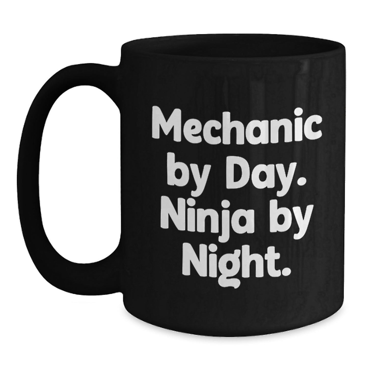 Funny Mechanic Gifts for Men - Black Coffee Mug with Mechanic By Day Ninja By Night Quote - Unique Christmas Unique Gifts from Friends for Mechanic Lovers - Main