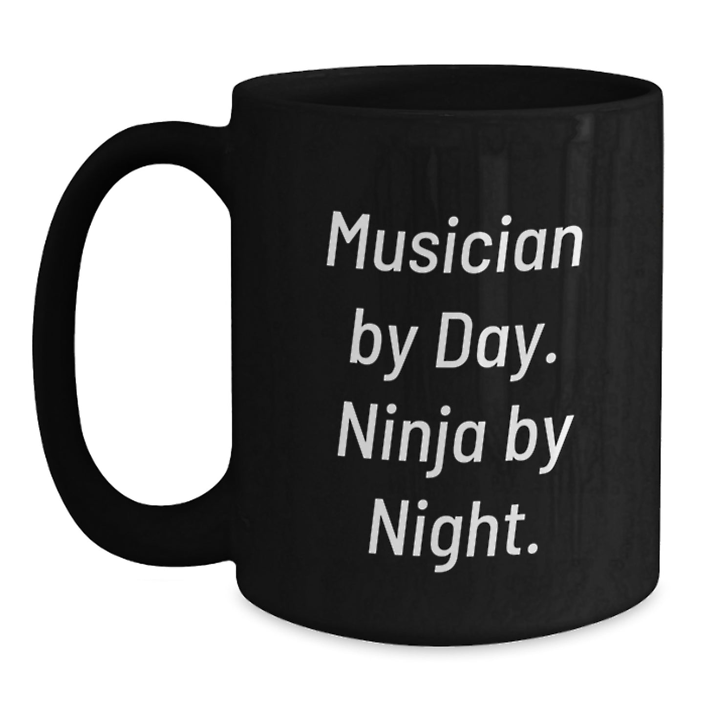 Musician Gifts for Men and Women, Black Coffee Mug, Funny Quote 'Musician By Day. Ninja By Night.' - Main