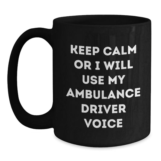 Ambulance Driver Humor Funny Black Coffee Mug Gifts for Men from Friends on Christmas - Main