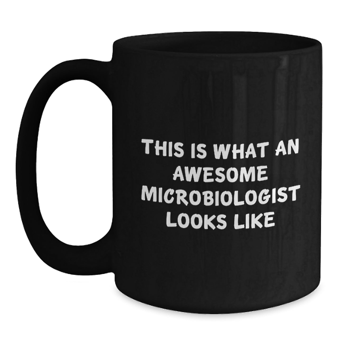 Funny Microbiologist Gifts for Men Graduation Unique Black Coffee Mug - 'This Is What An Awesome Microbiologist Looks Like' - Main