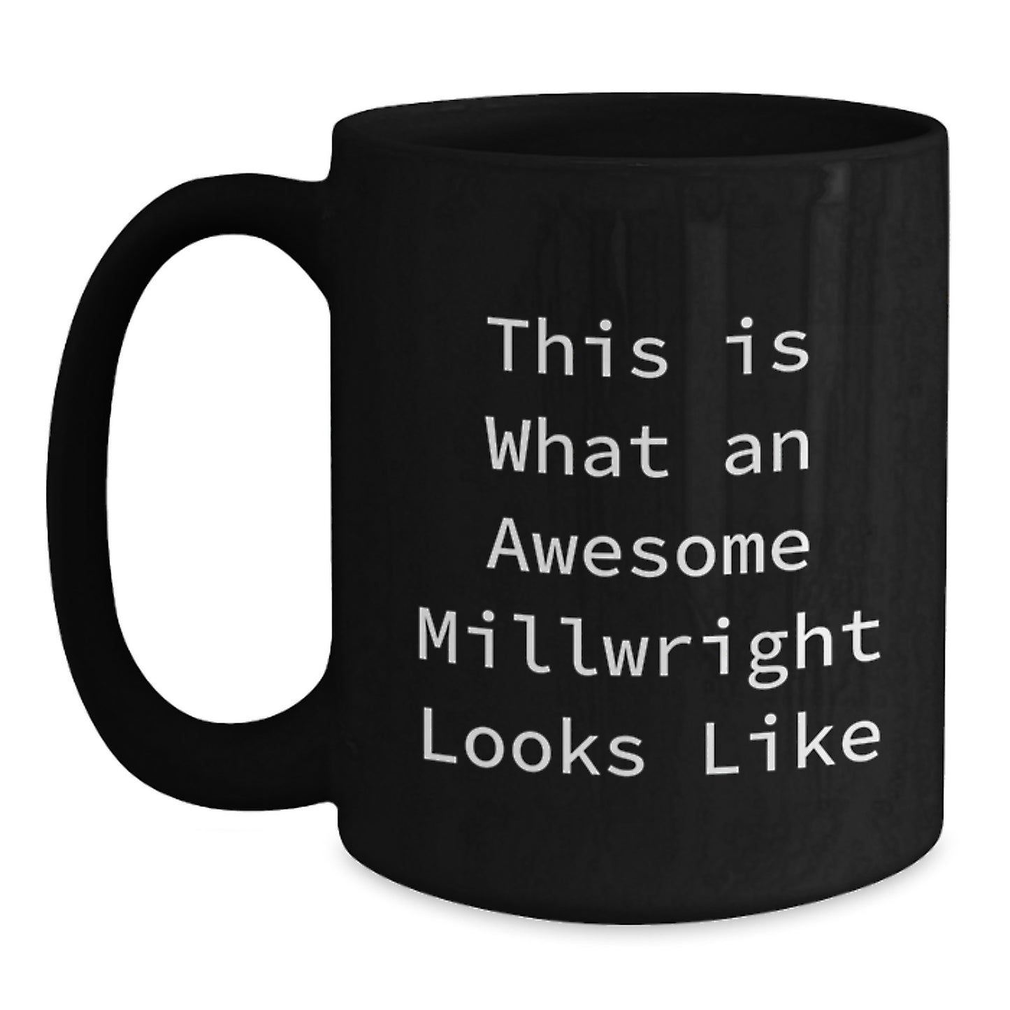 Gifts from Friends to Millwright Graduates, This Is What An Awesome Millwright Looks Like - Main