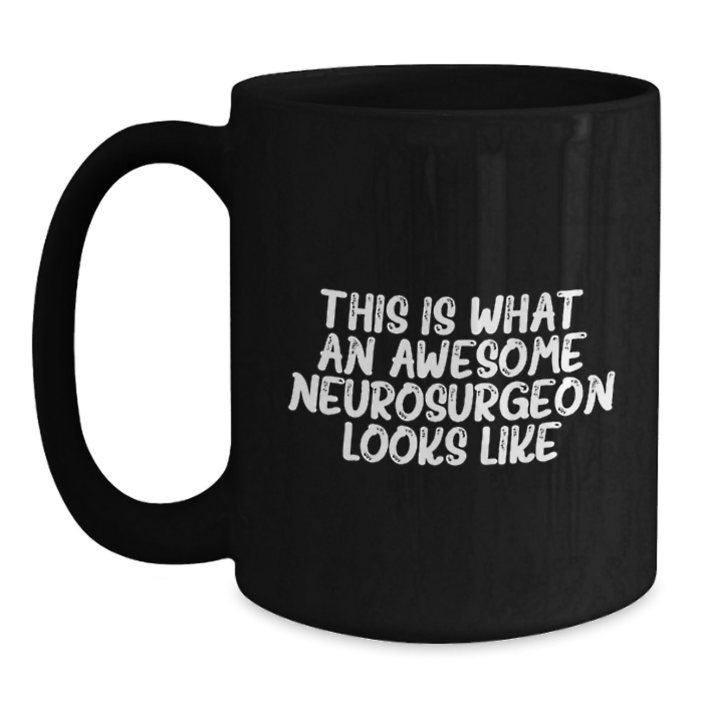 Funny Quotes for Neurosurgeon Friends Black Coffee Mug Gifts from Family for Men on Graduation Day - Main