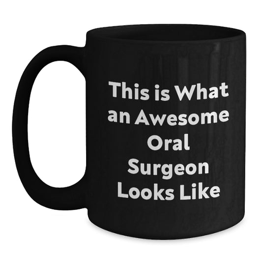 Funny Quote Oral Surgeon Gifts from Friends for Women This Is What An Awesome Black Coffee Mug Looks Like Christmas Unique Gifts - Main