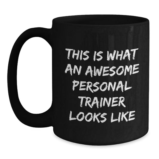 Funny Personal Trainer Gifts from Men to Women - This Is What An Awesome Personal Trainer Looks Like Black Coffee Mug for Christmas Unique Gifts - Main